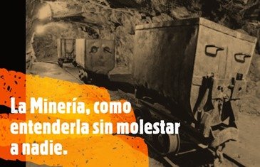 La minería: cómo entenderla sin molestar a nadie